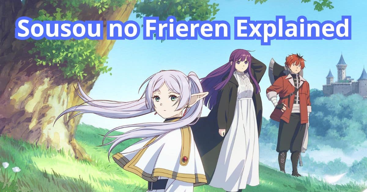Sousou no Frieren Explained
