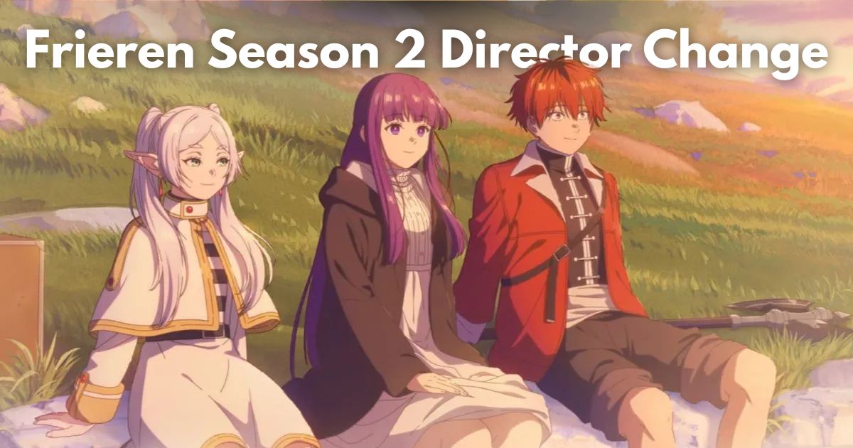 Frieren Season 2 Director Change