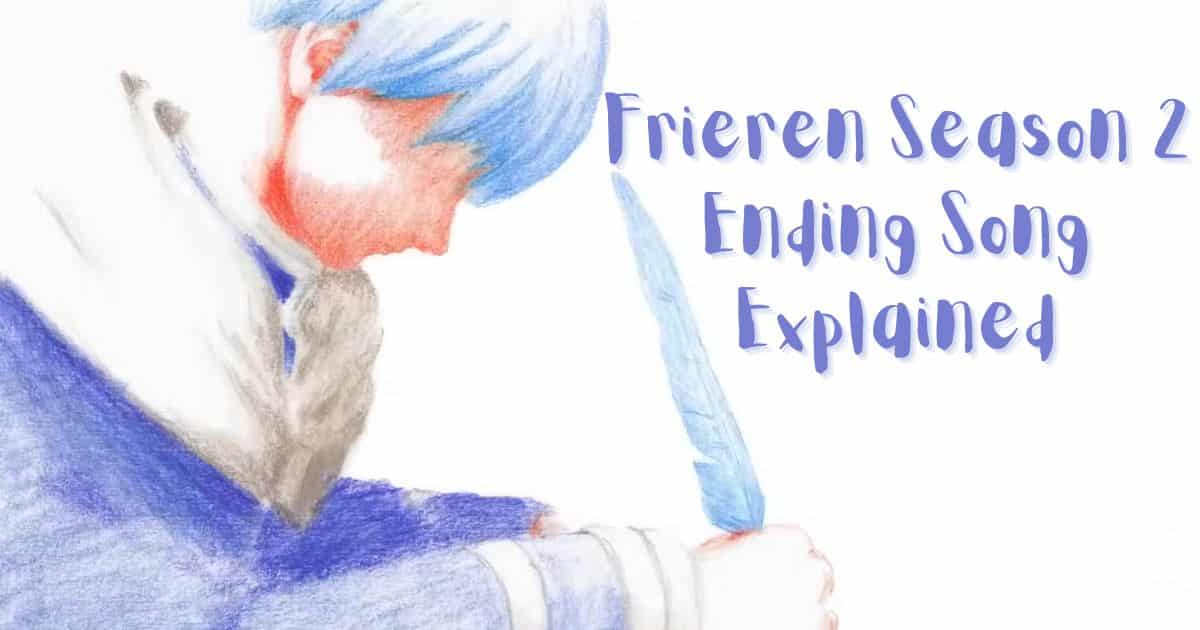 Frieren Season 2 Ending Song Explained